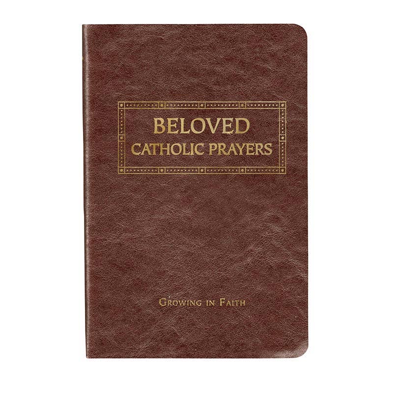 Beloved Catholic Prayers - Growing In Faith