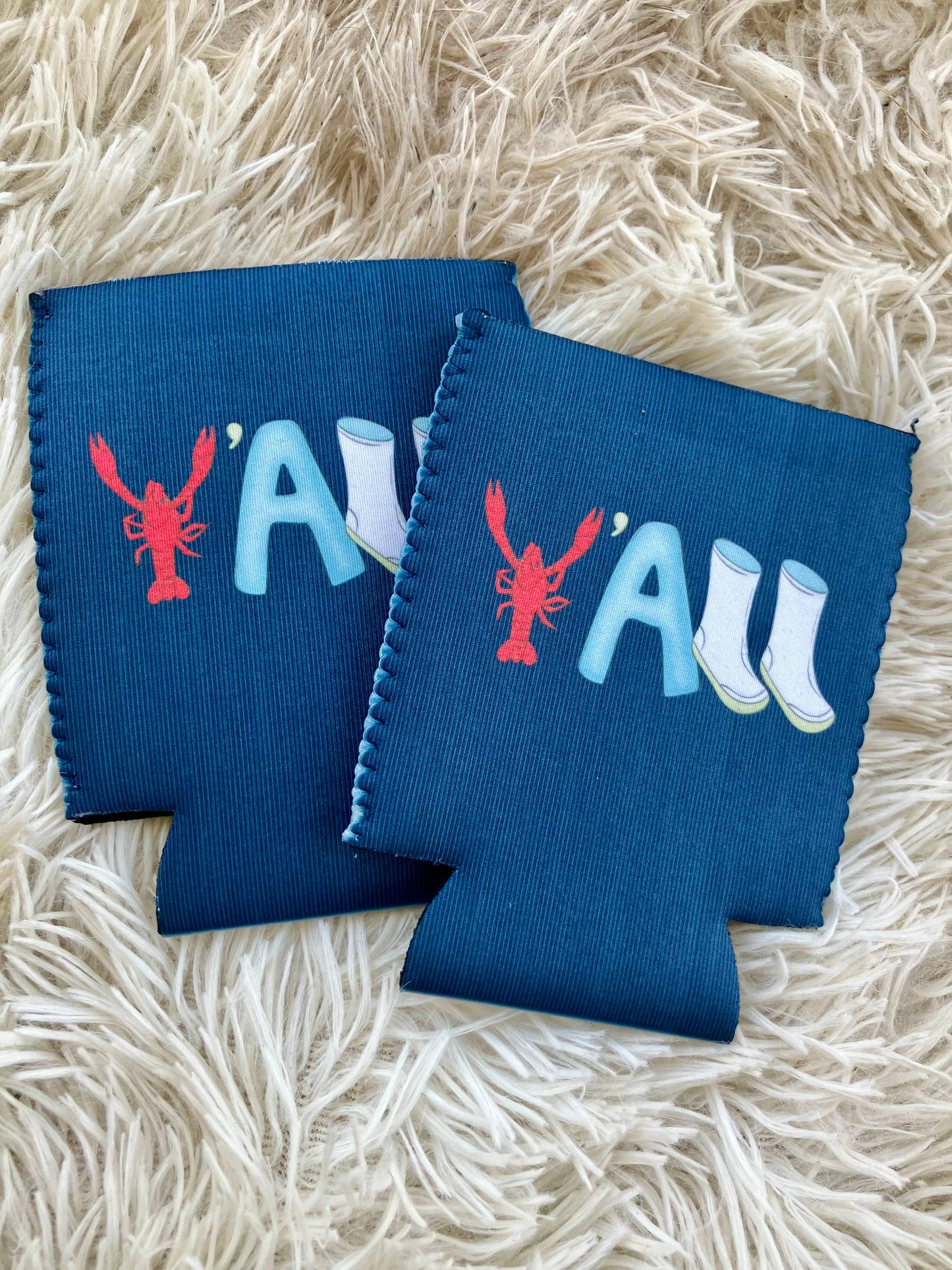 Blame It All On My Boots and Y'ALL Koozies