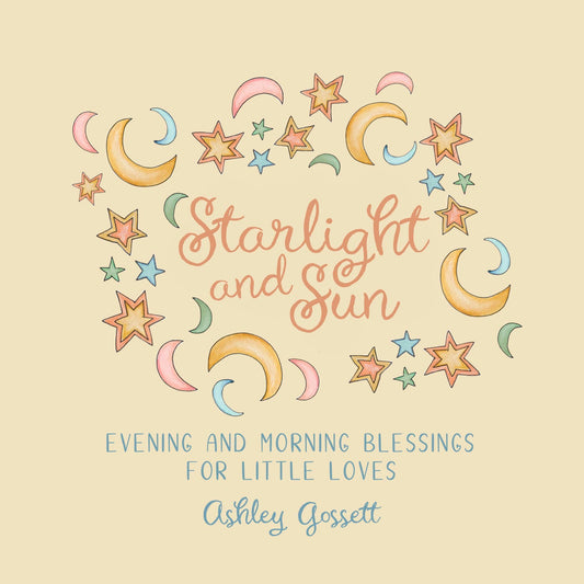 Starlight and Sun - Evening and Morning Blessings Book